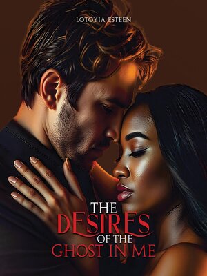 cover image of The Desires of the Ghost in Me
